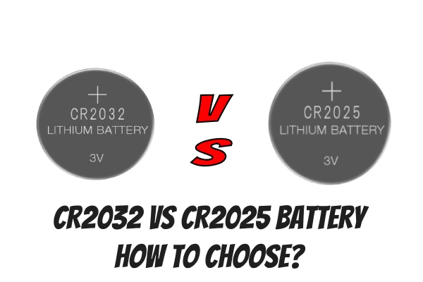 CR2032 vs CR2025 : quelle pile bouton vous convient le mieux ?
